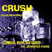 Chris Rockford feat. Jennifer Paige - Crush (Club Rework - Chris Rockford & Phil Dinner Radio Edit)