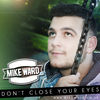 Don&#39;t Close Your Eyes - Single, <b>Mike Ward</b> - cover100x100