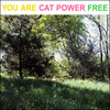 You Are Free, Cat Power