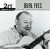20th Century Masters - The Millennium Collection: The Best of Burl Ives, Burl Ives