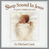Sleep Sound In Jesus (Platinum Edition), Michael Card