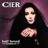 Half Breed, Cher