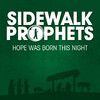 Hope Was Born This Night - Single, Sidewalk Prophets