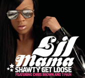 Shawty Get Loose (feat. T-Pain & Chris Brown) - Single, Lil Mama