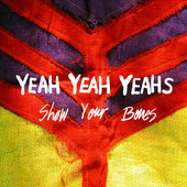 Show Your Bones, Yeah Yeah Yeahs