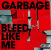 Bleed Like Me, Garbage