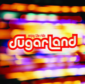 Enjoy the Ride, Sugarland
