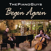 Begin Again - Single, The Piano Guys