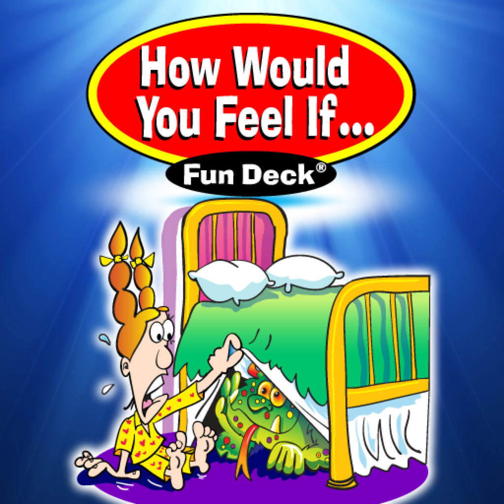 How Would You Feel If ... Fun Deck