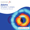 Adams: Shaker Loops, American Composers Orchestra
