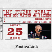 FestivaLink presents Doc Watson, Richard Watson, Sam Bush, John Cowan, Joe Smothers, David Holt, T. Michael Coleman, Cliff Miller, Mitch Greenhill in "My Friend Merle" at MerleFest, NC 4/25/09, Doc Watson