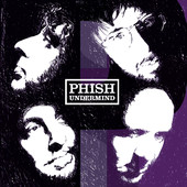 Undermind, Phish