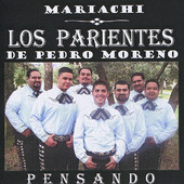 Pensando, Mariachi Los Parientes de Pedro Moreno