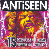 15 Minutes of Fame, 15 Years of Infamy, Antiseen