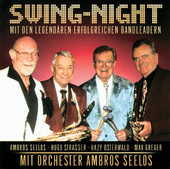 Swing-Night - Mit den legendären erfolgreichen Bandleadern, Orchester Ambros Seelos