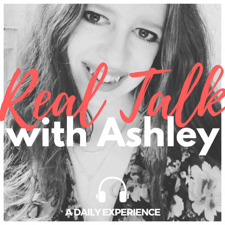Real Talk with Ashley: Real Talk 472: Showing Up
