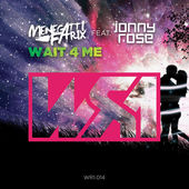 Menegatti & Fatrix feat. Jonny Rose - Wait 4 Me (Extended Mix)