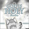 God is Holy Audio Series