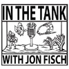 In the Tank with Jon Fisch