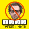 1000 Things I Hate
