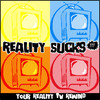 Reality Sucks!