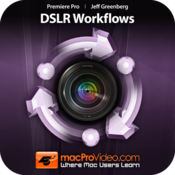Course For Premiere Pro 5 - DSLR Workflows