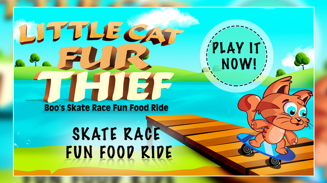 Little Cat Fur Thief : Boo’s Skate Race Fun Food Ride - Pro