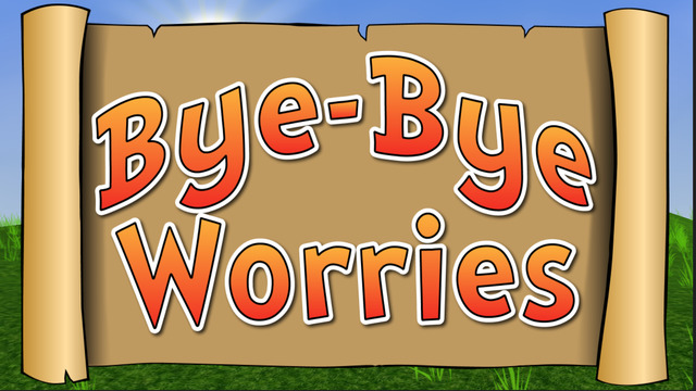 Bye-Bye Worries