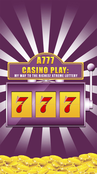 A777 Casino Play Pro: My way to the riches Xtreme Lottery