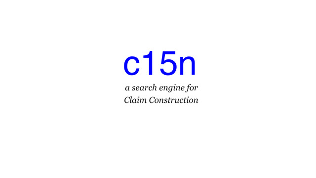 Claim Construction c15n