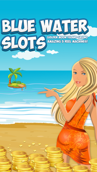 Blue Water Slots -Golden Moon Island Casino- Amazing 5 reel machines