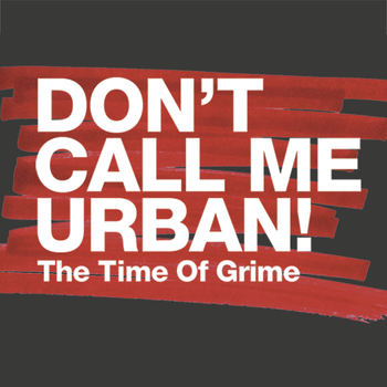 DON'T CALL ME URBAN! The Time of Grime 攝影 App LOGO-APP開箱王