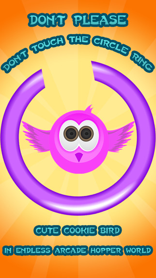 Don’t Please Don’t Touch The Circle Ring - Cute Cookie Bird In Endless Arcade Hopper World Pro
