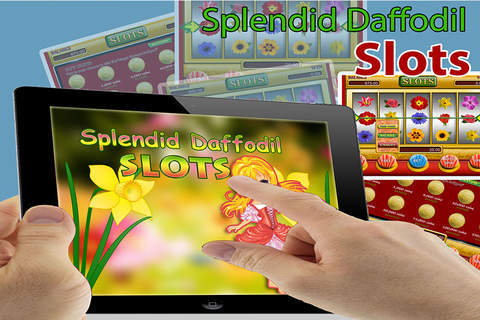 Splendid Daffodil Free - Jackpots Slots Machine, Now Spin & Win screenshot 3