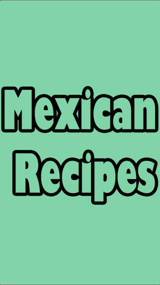 Mexican Recipes Manager - Add Search Bake Share Print any Recipes