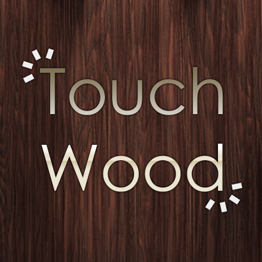Touch Wood-for your Good Luck.