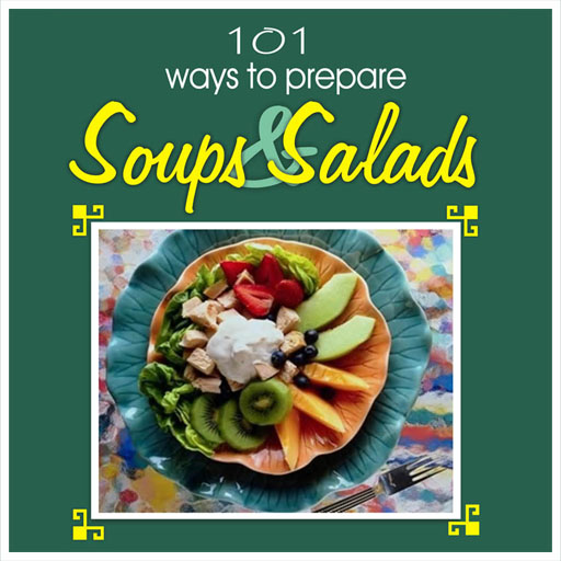 101 Ways To Prepare Soups And Salads