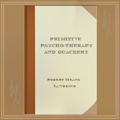 Primitive Psycho-Therapy and Quackery