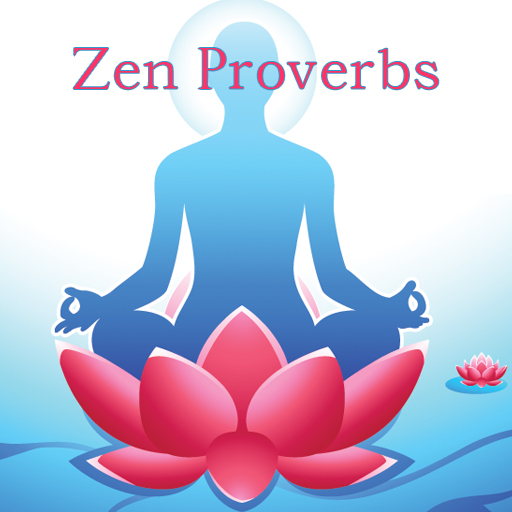 Zen Proverbs .