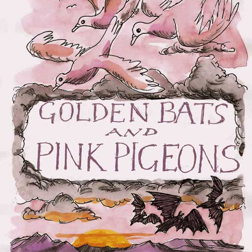 Golden Bats and Pink Pigeons