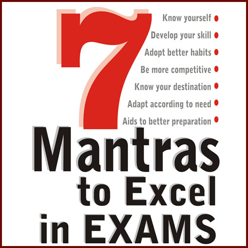7 Mantras To Excel In Exams