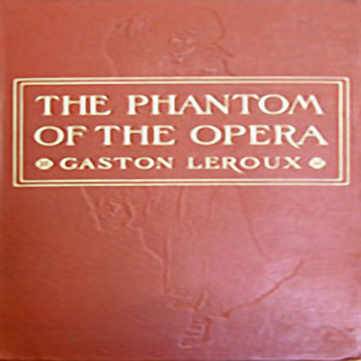 The Phantom of the Opera, by Gaston Leroux