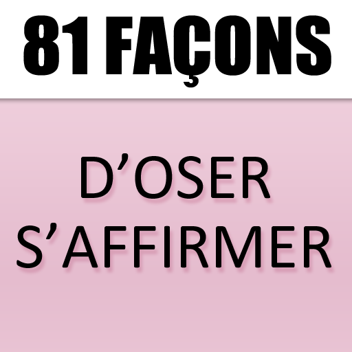 81 façons d'oser s'affirmer - Guy Trédaniel