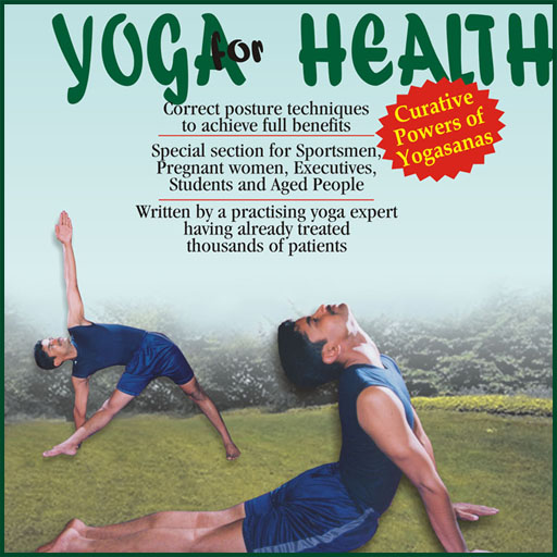 Yoga For Health Curative Powers Of Yogasanas