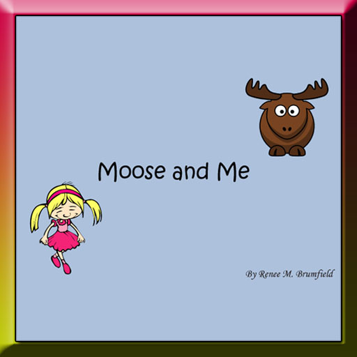 Moose And Me