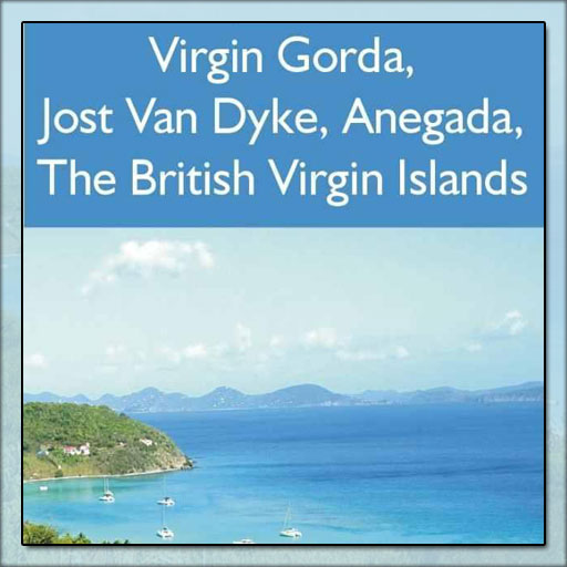 Virgin Gorda, Jost Van Dyke, Anegada: The British Virgin Islands