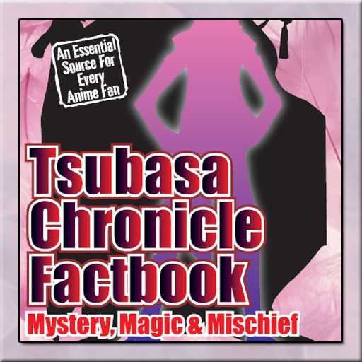 Tsubasa Chronicle Factbook: Mystery, Magic and Mishchief