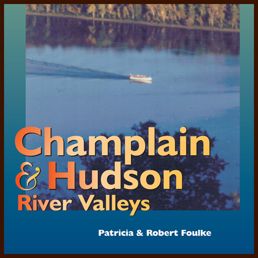 Champlain & Hudson River Valley Adventure Guide